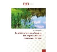 La pisciculture en étang et ses impacts sur les ressources en eau - Yao Thimoté Niamien - Universitaires Europeennes - broché - Etude