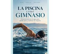 LA PISCINA COMO GIMNASIO: Entrenamiento en el agua para perder peso y tonificar sin impacto