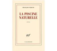 La piscine naturelle Suivi de Une Journée Au Printemps - François Vergne - Gallimard - broché - Roman