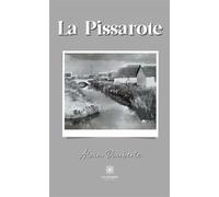 La Pissarote - Alain Dauberte - Le Lys Bleu - broché - Témoignage
