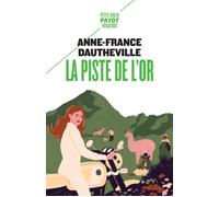 La Piste de l'or - Anne-France Dautheville - Payot - Poche - Récit