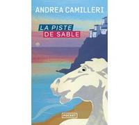 La piste de sable Andrea Camilleri (Auteur), Serge Quadruppani (Traduction)