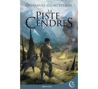 La piste des cendres - Emmanuel Chastellière - Critic - broché - Roman