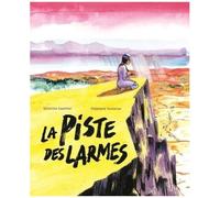 Séverine Gauthier, Stéphane Soularue – La piste des larmes – Bande dessinée – Cartonné – Nathan