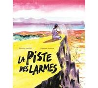 La piste des larmes Séverine Gauthier (Scénario), Stéphane Soularue (Dessinateur)