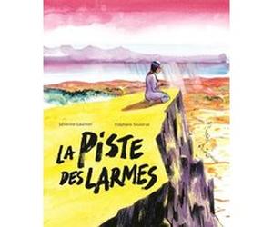 La piste des larmes Séverine Gauthier (Scénario), Stéphane Soularue (Dessinateur)