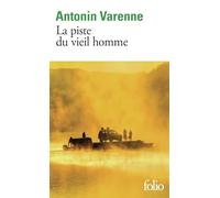 Antonin Varenne – La piste du vieil homme – Roman – Gallimard Poche