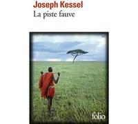 La piste fauve Joseph Kessel (Auteur)
