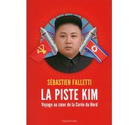 La piste Kim - Voyage au coeur de la Corée du Nord