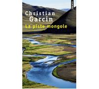 La Piste mongole - Christian Garcin - Points - Poche - Roman