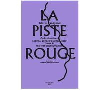 La Piste Rouge - Colonisation, Travail Forcé Et Sorcellerie Dans Le Sud-Est Camerounais