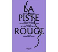 La Piste Rouge - Colonisation, Travail Forcé Et Sorcellerie Dans Le Sud-Est Camerounais