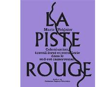 La Piste rouge Colonisation, travail forcé et sorcellerie dans le sud-est camerounais - Voignier - B42 Eds - broché - Etude