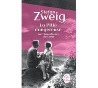 La Pitié dangereuse - Stefan Zweig - Lgf - Poche - Roman