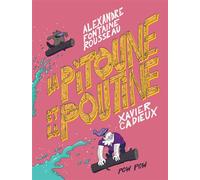 La pitoune et la poutine - Alexandre Fontaine Rousseau - Pow Pow - broché - Bande dessinée