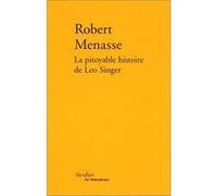 La pitoyable histoire de Leo Singer Robert Menasse (Auteur), Christine Lecerf (Traduction)