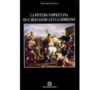 La pittura napoletana da Caravaggio a Luca Giordano