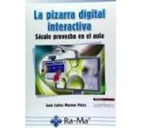 La Pizarra Digital Interactiva. Sácale Provecho En El Aula - , MORENO PÉREZ, JUAN CARLOS , Moreno Pérez, Juan Carlos (Auteur)