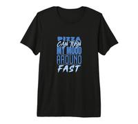 La Pizza Peut Transformer Mon Humeur Rapidement T-Shirt Haut de Gamme