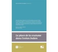 La place de la coutume dans l'océan Indien, une perspective juridique Rémi Barrué-Belou (Auteur)