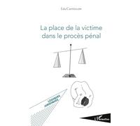 La place de la victime dans le procès pénal
