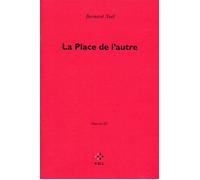 La Place de l'autre Oeuvres - Bernard Noël - P.o.l. - broché - Roman