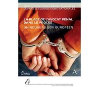 La place de l'avocat pénal dans le procès - un nouveau défi européen Un nouveau défi européen - Collectif - Anthemis - broché - Etude