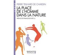 La Place de l'homme dans la nature (Espaces Libres - Idées) Pierre Teilhard De Chardin (Auteur), François Euvé s.j. (Préface)