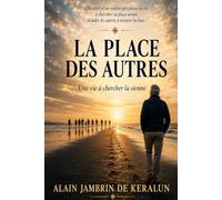 LA PLACE DES AUTRES: Une vie à chercher la sienne