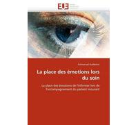 La Place Des Émotions Lors Du Soin - La Place Des Émotions De L'infirmier Lors De L'accompagnement Du Patient Mourant