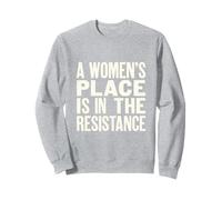 La Place des Femmes est dans la résistance - Gauche Politique Sweatshirt