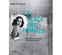 La place des femmes Une difficile conquête de l'espace public - Michelle Perrot - Textuel - broché - Essai