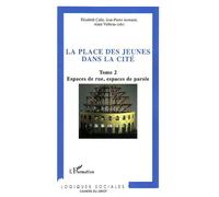 La place des jeunes dans la cité Tome 2 - Espaces de rue, espaces de parole - Alain Vulbeau - L'harmattan - broché - Essai