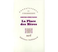 Edmundo Gomez Mango – La Place des Mères – Gallimard