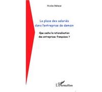 La place des salariés dans l'entreprise de demain Que cache la rationalisation des entreprises françaises ? - Nicolas Baltazar - L'harmattan - broché - Etude