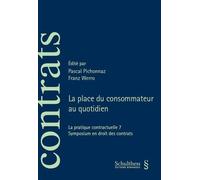 La place du consommateur au quotidien Pascal Pichonnaz (Auteur), Franz Werro (Auteur)