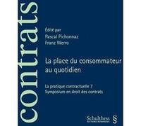 La place du consommateur au quotidien Pascal Pichonnaz (Auteur), Franz Werro (Auteur)