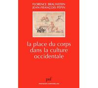La place du corps dans la culture occidentale - Florence Braunstein - Puf - broché - Livre