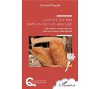 La Place Du Pain Dans La Culture Grecque - Une Tradition Séculaire Ignorée Dans La Formation Professionnelle