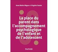 La place du parent dans l'accompagnement psychologique de l'enfant et de l'adolescent
