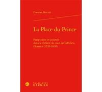 La Place du Prince Dorothée Marciak (Auteur), Mireille Huchon (Collection dirigée par)