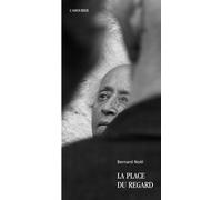 La place du regard - Bernard Noël - Amourier Eds L' - broché - Roman
