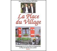 La Place du Village: Tome 3, Témoignages sur la vie d'hier et d'aujourd'hui en Pays de Savoie et du Léman