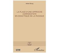 La place d'une approche comparatiste en didactique de la musique – L'Harmattan