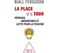 La Place et la Tour Niall Ferguson (Auteur)