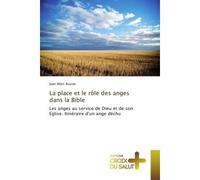 La place et le rôle des anges dans la Bible - Jean-Marc Ausset - Croix Du Salut - broché - Essai