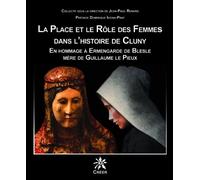 La place et le rôle des femmes dans l'histoire de Cluny: En hommage à Ermengarde de Blesle, mère de Guillaume le Pieux