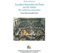La place financière de paris au xxe siècle Laure Quennouëlle-Corre (Auteur)