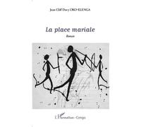 La place mariale Roman - Jean Cliff Davy Oko-Elenga - L'harmattan - broché - Roman