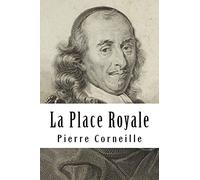 La Place Royale: ou L'amoureux extravagant